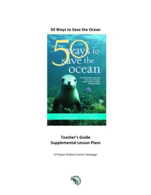 50 Ways to Save the Ocean a Teacher's Guide for Grades 9-12