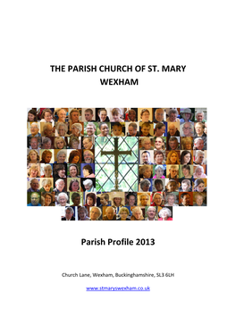 THE PARISH CHURCH of ST. MARY WEXHAM Parish Profile 2013