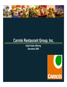 Carrols Restaurant Group, Inc. Initial Public Offering December 2006 Forward-Looking Statements