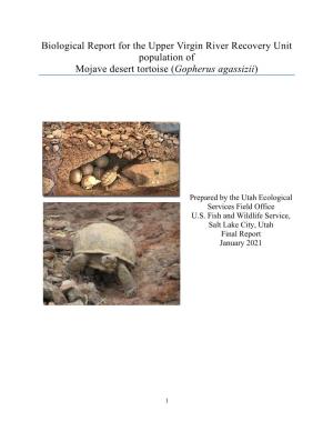 Biological Report for the Upper Virgin River Recovery Unit Population of Mojave Desert Tortoise (Gopherus Agassizii)