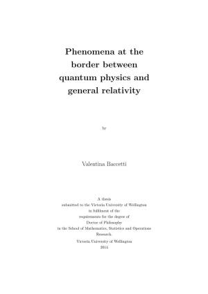 Phenomena at the Border Between Quantum Physics and General Relativity