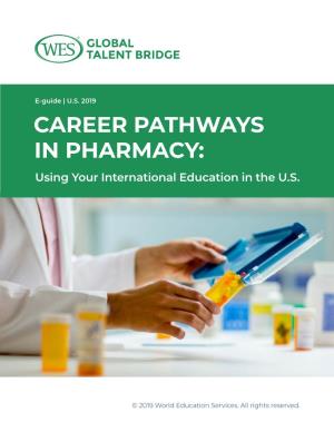 CAREER PATHWAYS in PHARMACY: Using Your International Education in the U.S
