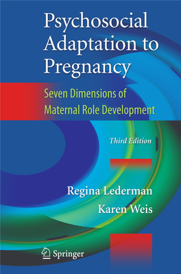 Psychosocial Adaptation to Pregnancy Regina Lederman • Karen Weis