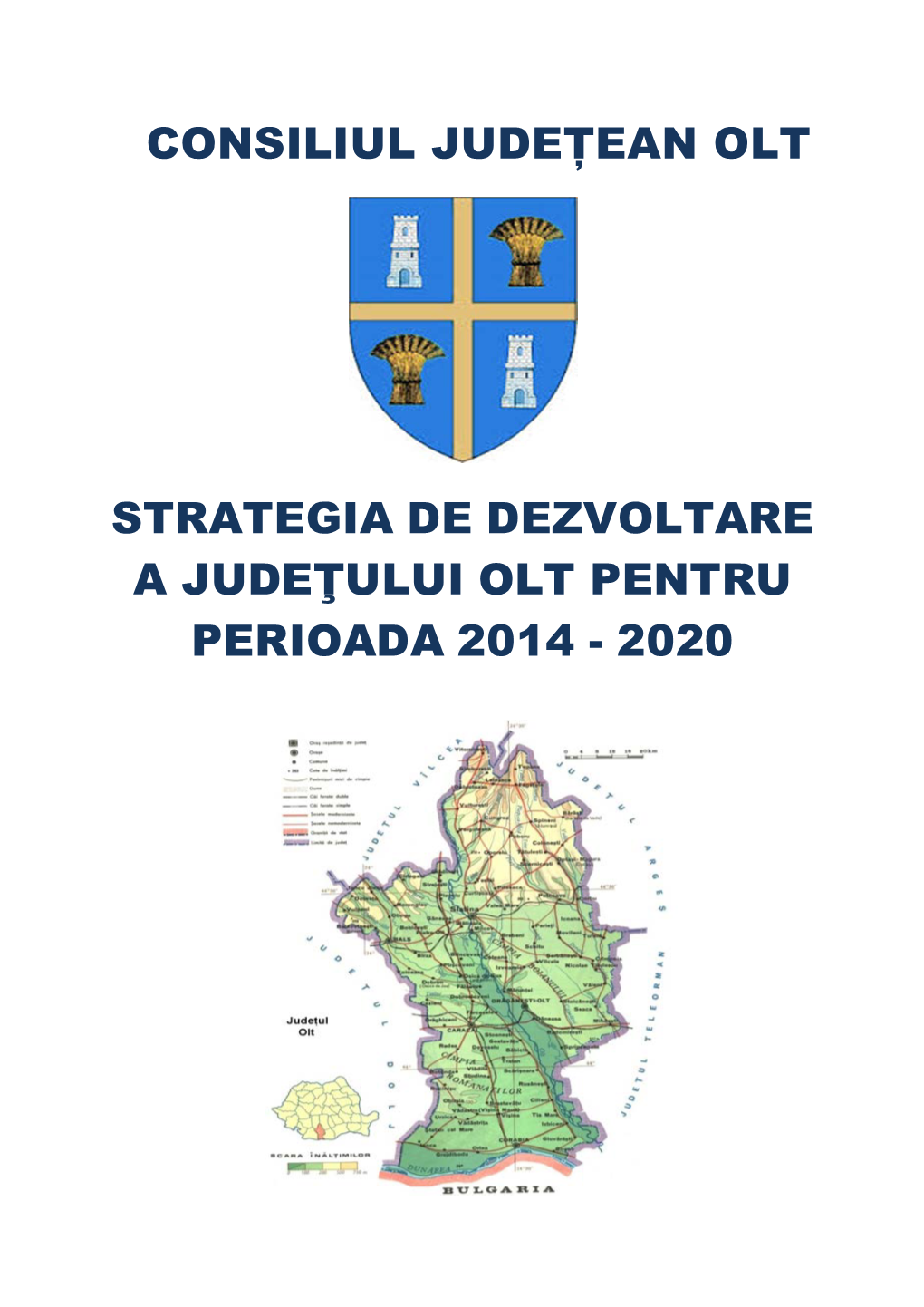 Consiliul Județean Olt Strategia De Dezvoltare a Judeţului Olt Pentru Perioada 2014