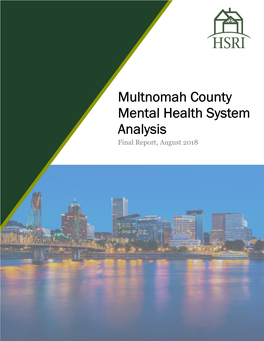 Multnomah County Mental Health System Analysis Final Report, August 2018 Executive Summary