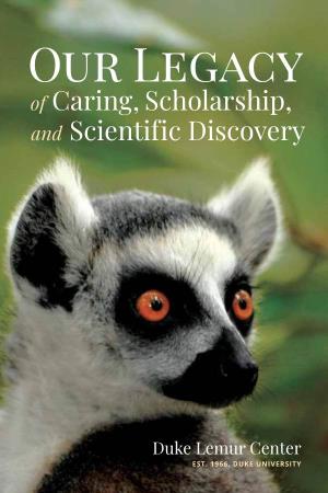 Our Legacy of Caring, Scholarship, and Scientific Discovery