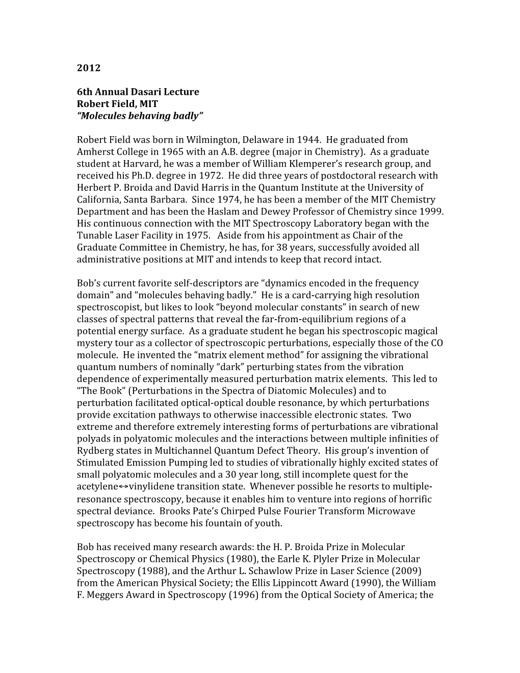 2012 6Th Annual Dasari Lecture Robert Field, MIT “Molecules