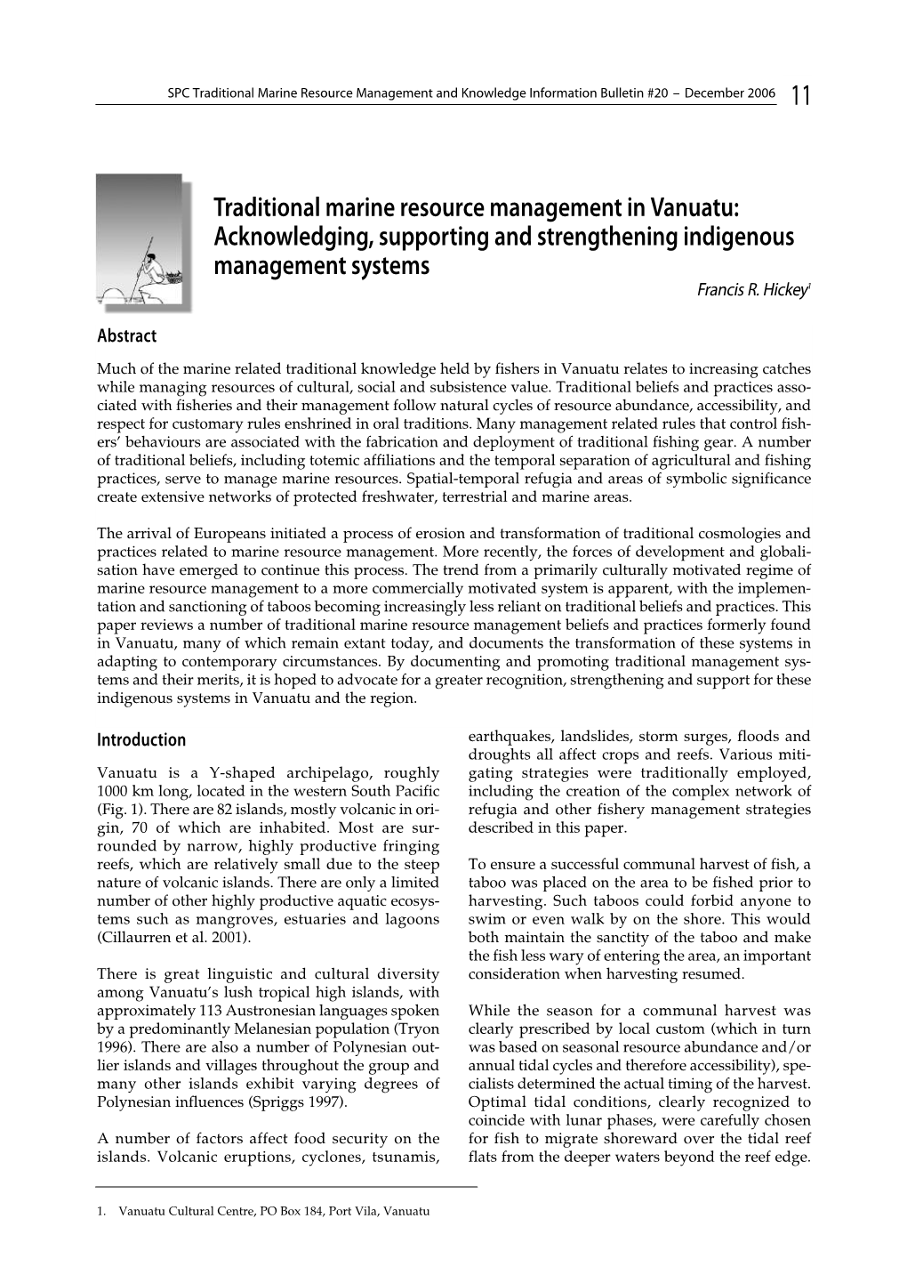 Traditional Marine Resource Management in Vanuatu: Acknowledging, Supporting and Strengthening Indigenous Management Systems Francis R