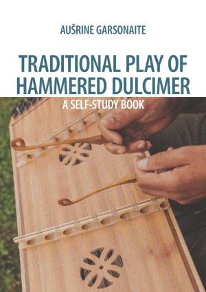Traditional Play of Hammered Dulcimer a Self-Study Book Traditional Play of Hammered Dulcimer