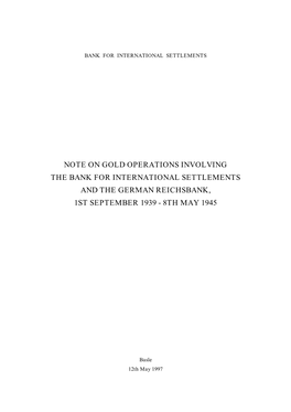 Note on Gold Operations Involving the Bank for International Settlements and the German Reichsbank, 1St September 1939 - 8Th May 1945