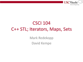 CSCI 104 C++ STL; Iterators, Maps, Sets