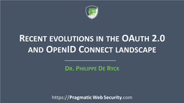 Recent Evolutions in the Oauth 2.0 and Openid Connect Landscape