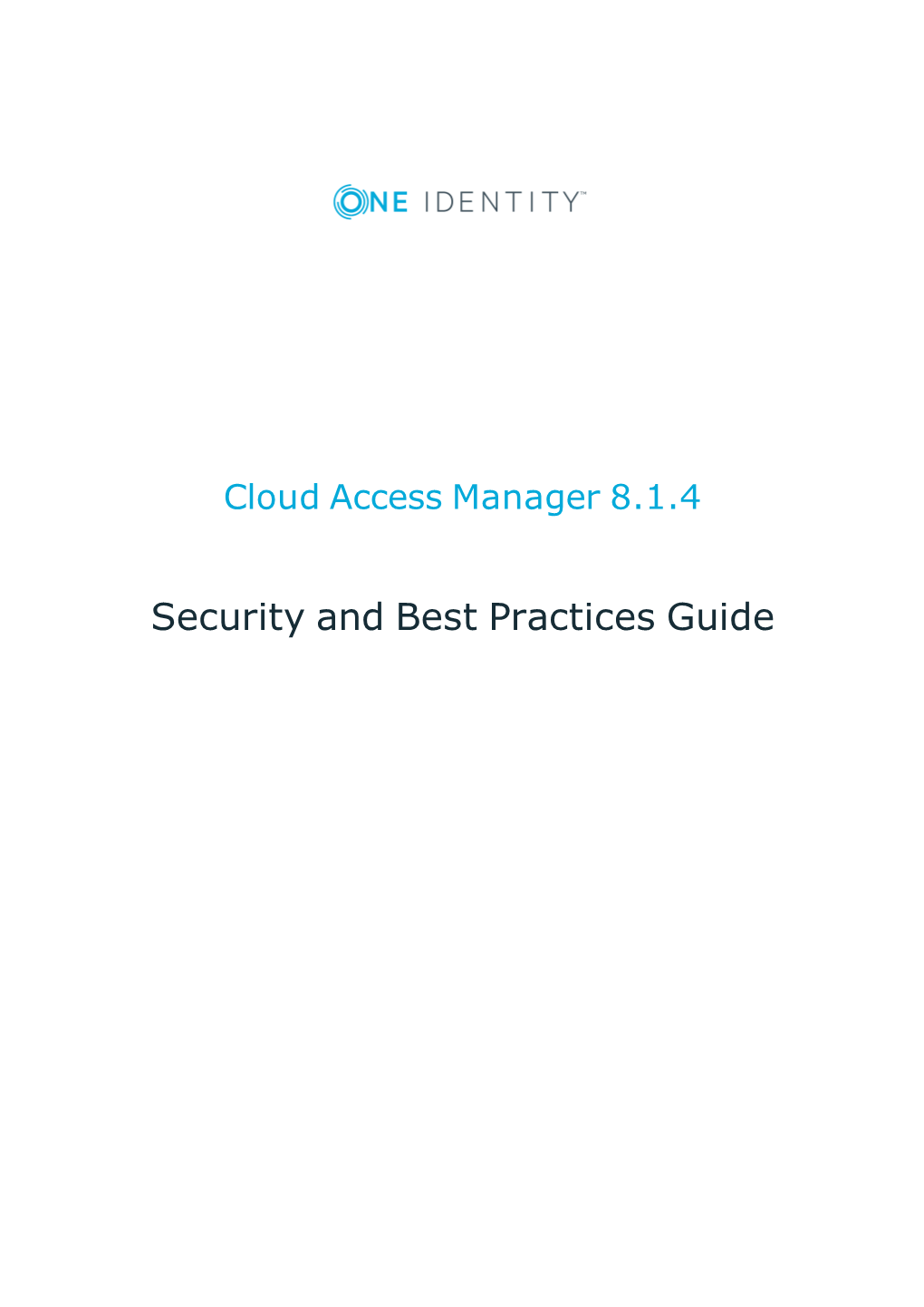 Cloud Access Manager Security and Best Practices Guide Updated - November 2018 Version - 8.1.4 Contents