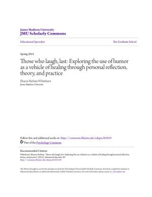 Those Who Laugh, Last: Exploring the Use of Humor As a Vehicle of Healing Through Personal Reflection, Theory, and Practice
