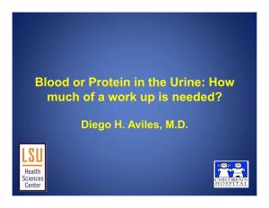 Blood Or Protein in the Urine: How Much of a Work up Is Needed?