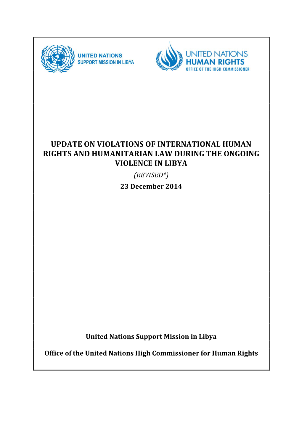 UPDATE on VIOLATIONS of INTERNATIONAL HUMAN RIGHTS and HUMANITARIAN LAW DURING the ONGOING VIOLENCE in LIBYA (REVISED*) 23 December 2014