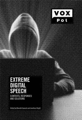 Extreme Digital Speech Contexts, Responses and Solutions