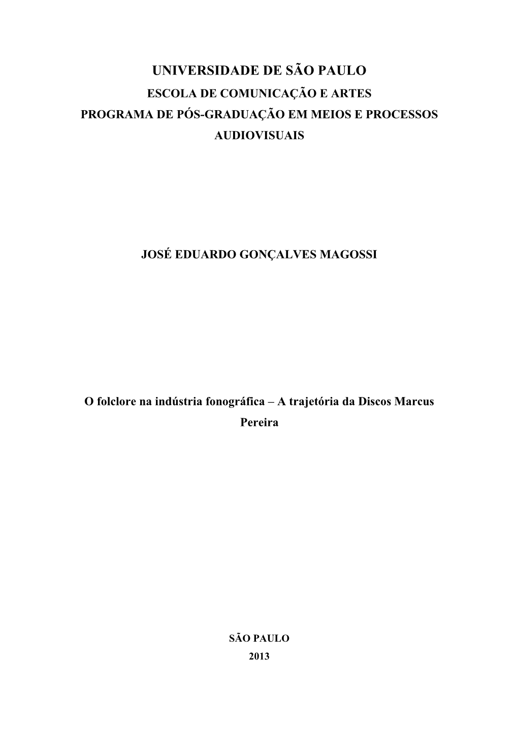 Universidade De São Paulo Escola De Comunicação E Artes Programa De Pós-Graduação Em Meios E Processos Audiovisuais