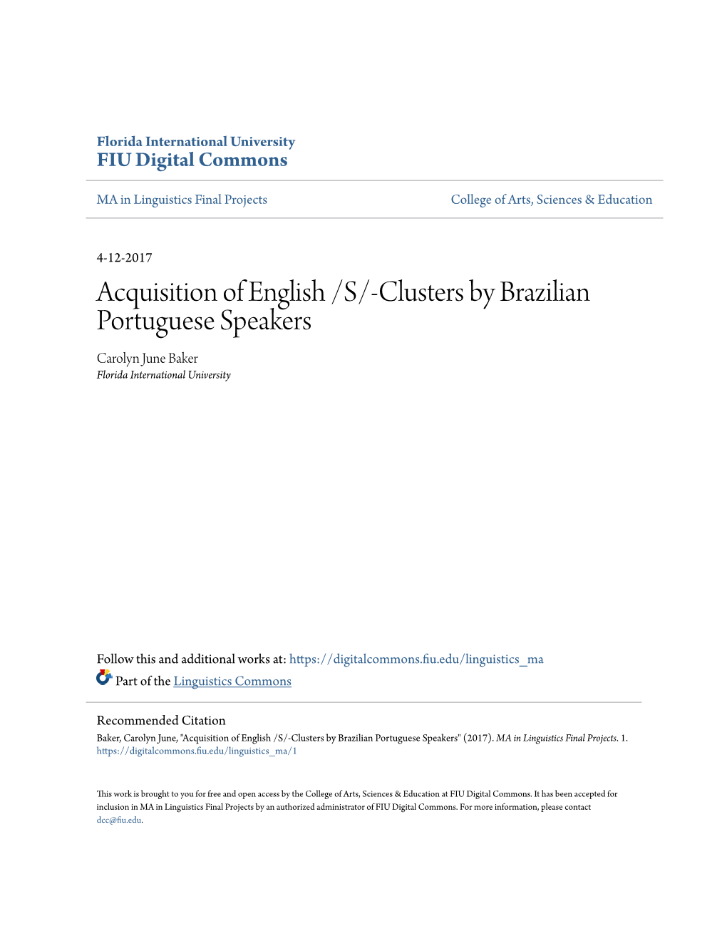 Acquisition of English /S/-Clusters by Brazilian Portuguese Speakers Carolyn June Baker Florida International University