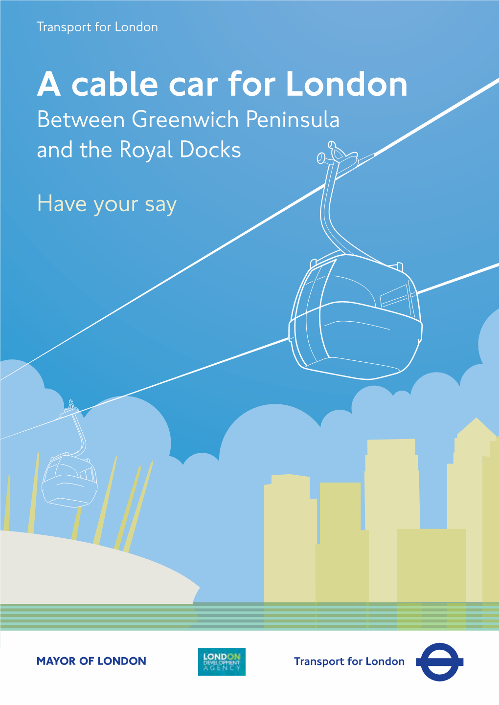 A Cable Car for London Between Greenwich Peninsula and the Royal Docks