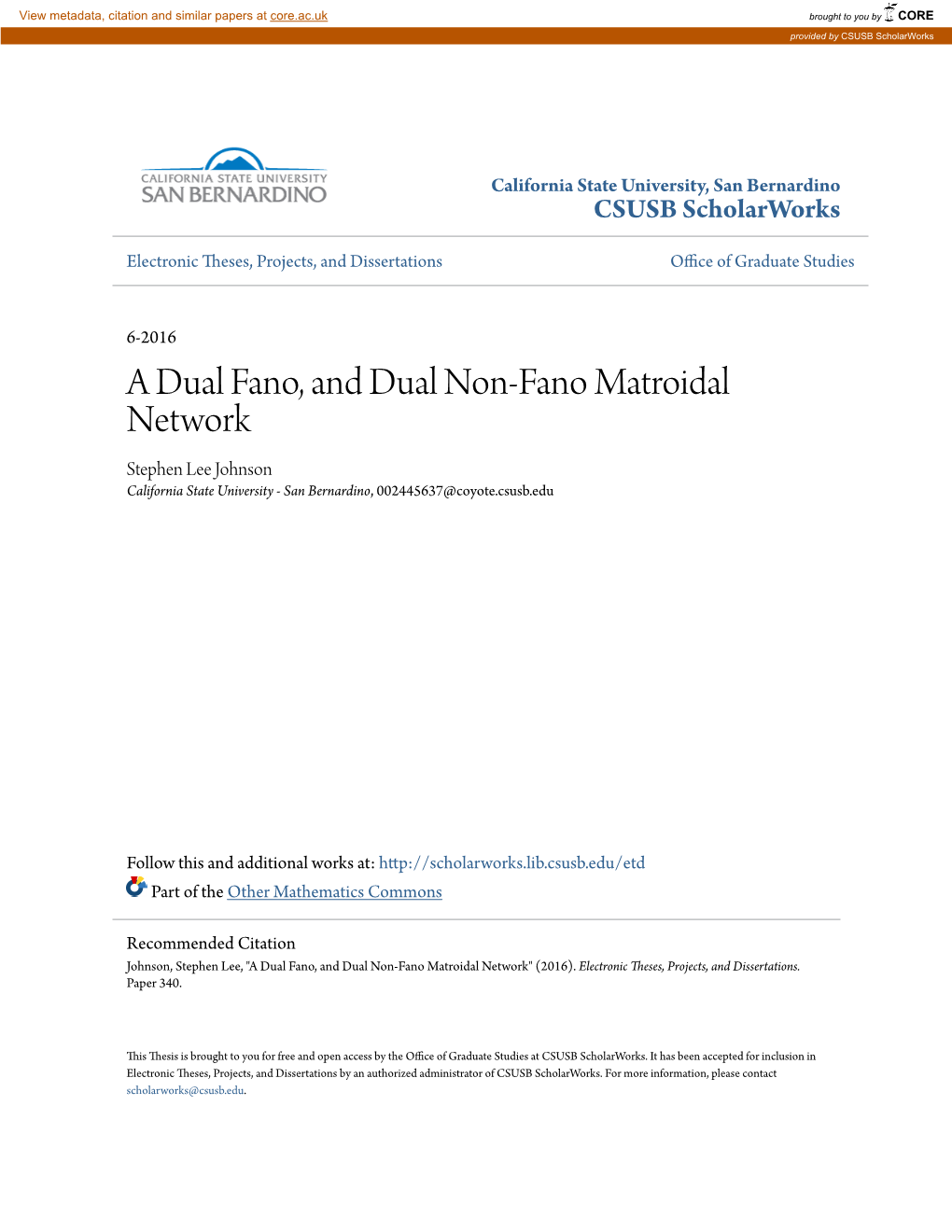 A Dual Fano, and Dual Non-Fano Matroidal Network Stephen Lee Johnson California State University - San Bernardino, 002445637@Coyote.Csusb.Edu