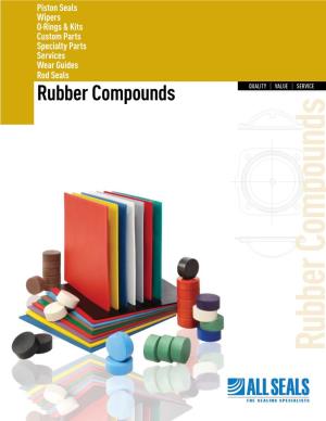 Rubber Compounds QUALITY | VALUE | SERVICE Rubber Compounds Rubber Where Rubber Compounds Abound