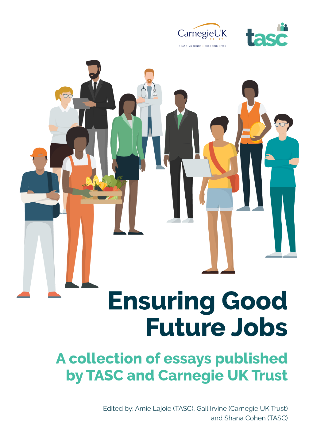 Ensuring Good Future Jobs a Collection of Essays Published by TASC and Carnegie UK Trust