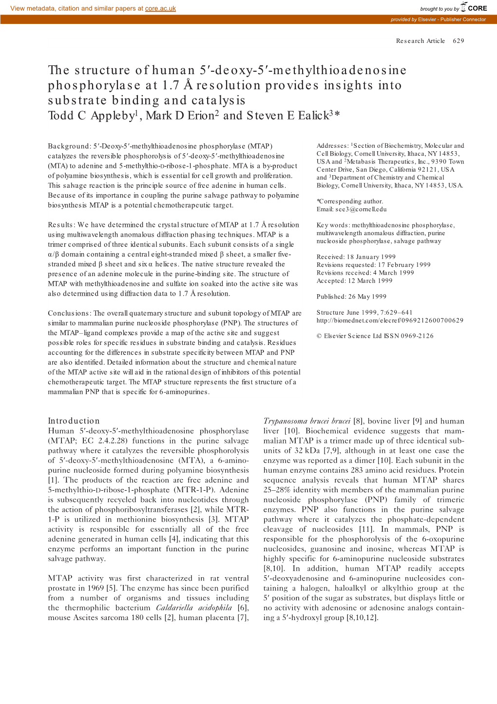 Methylthioadenosine Phosphorylase at 1.7 Å Resolution Provides Insights Into Substrate Binding and Catalysis Todd C Appleby1, Mark D Erion2 and Steven E Ealick3*