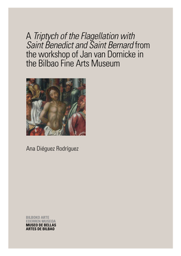 A Triptych of the Flagellation with Saint Benedict and Saint Bernard from the Workshop of Jan Van Dornicke in the Bilbao Fine Arts Museum