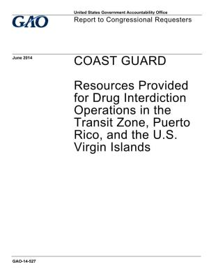 GAO-14-527, Coast Guard: Resources Provided for Drug Interdiction Operations in the Transit Zone, Puerto Rico, and the U.S. Virg