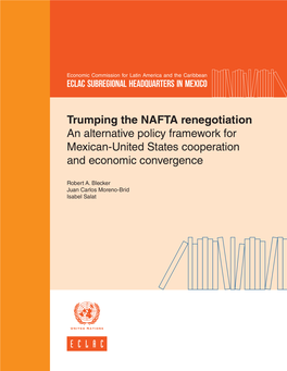 Trumping the NAFTA Renegotiation an Alternative Policy Framework for Mexican-United States Cooperation and Economic Convergence