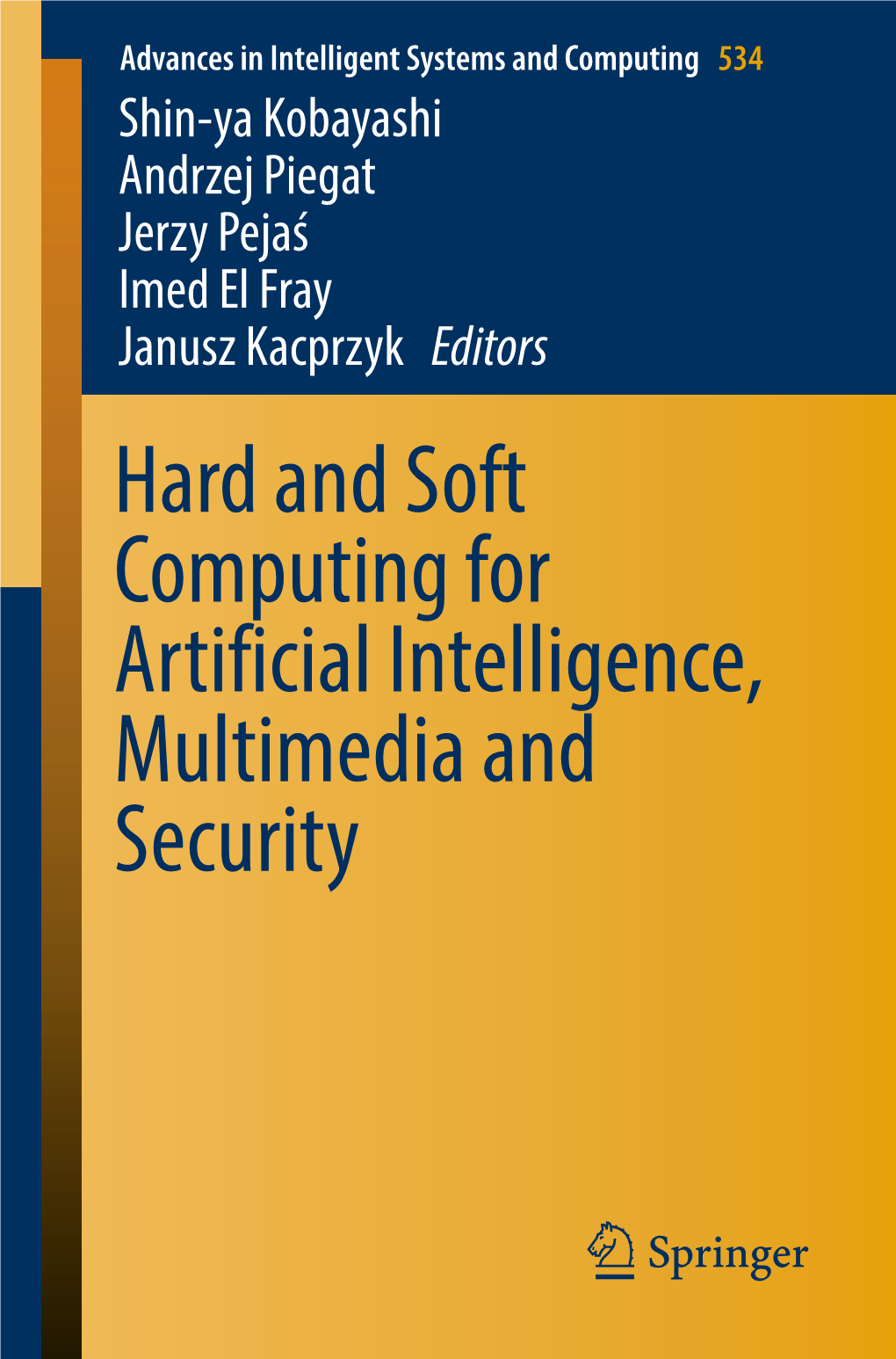 Hard and Soft Computing for Artificial Intelligence, Multimedia and Security Advances in Intelligent Systems and Computing