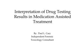Interpretation of Drug Testing Results in Medication Assisted Treatment