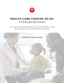 HEALTH CARE CHOICES 20/20: a Vision for the Future