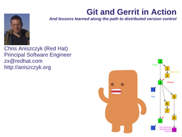 Git and Gerrit in Action and Lessons Learned Along the Path to Distributed Version Control