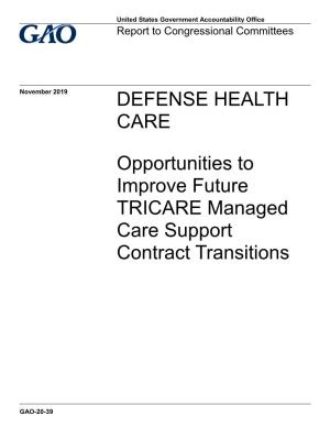 GAO-20-39, Defense Health Care: Opportunities to Improve Future