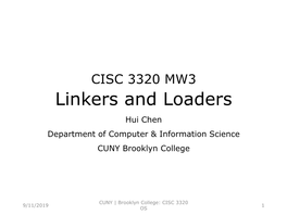 Linkers and Loaders Hui Chen Department of Computer & Information Science CUNY Brooklyn College