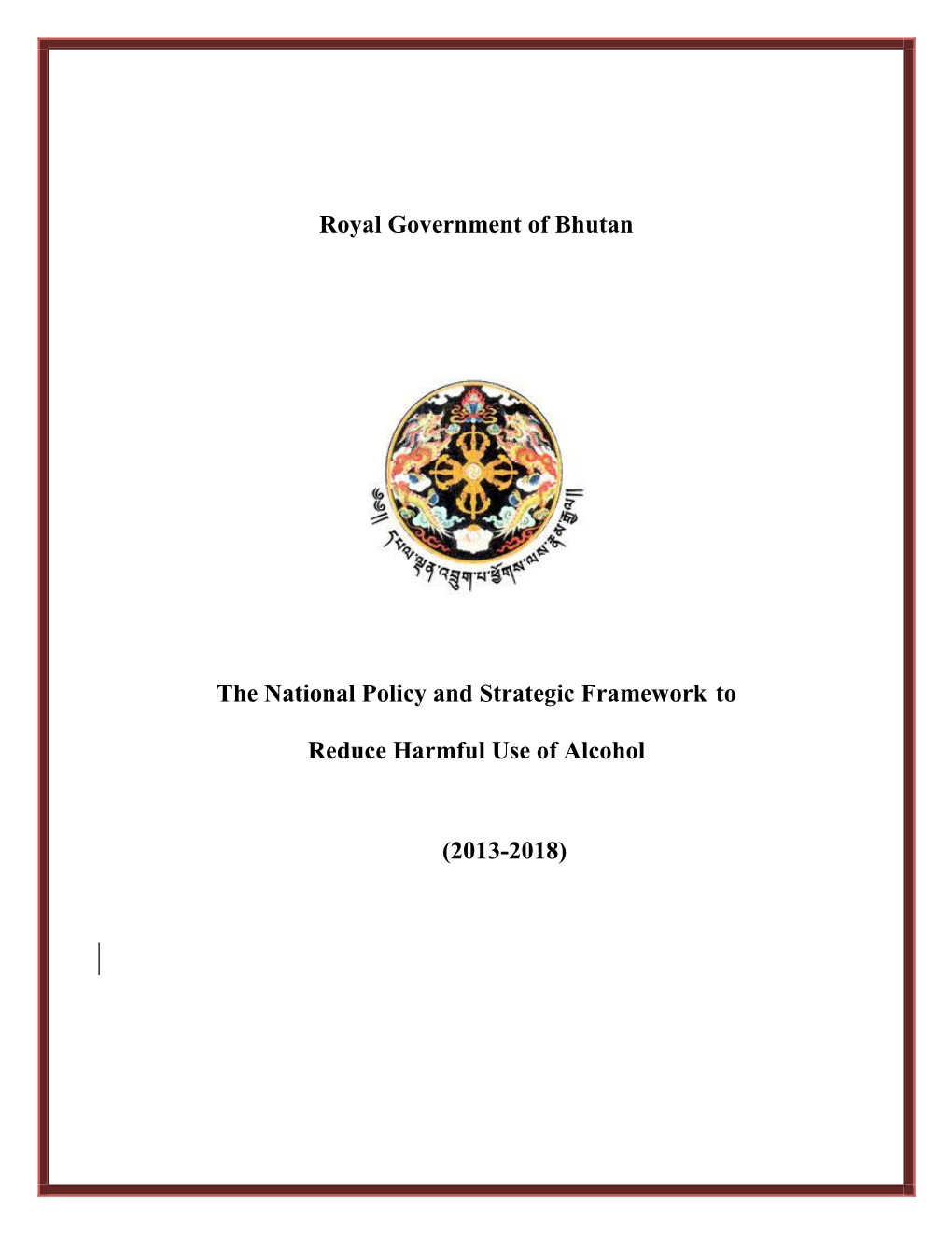 Royal Government of Bhutan the National Policy and Strategic