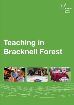 Teaching in Bracknell Forest Bracknell Forest Is a Small, Innovative, Friendly and Highly Effective Local Authority, Located to the West of London, in Berkshire