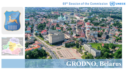 GRODNO, Belarus GRODNO, Belarus 69Th Session of the Commission