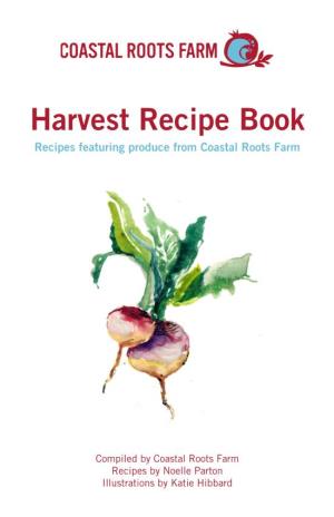 Harvest Recipe Book Recipes Featuring Produce from Coastal Roots Farm