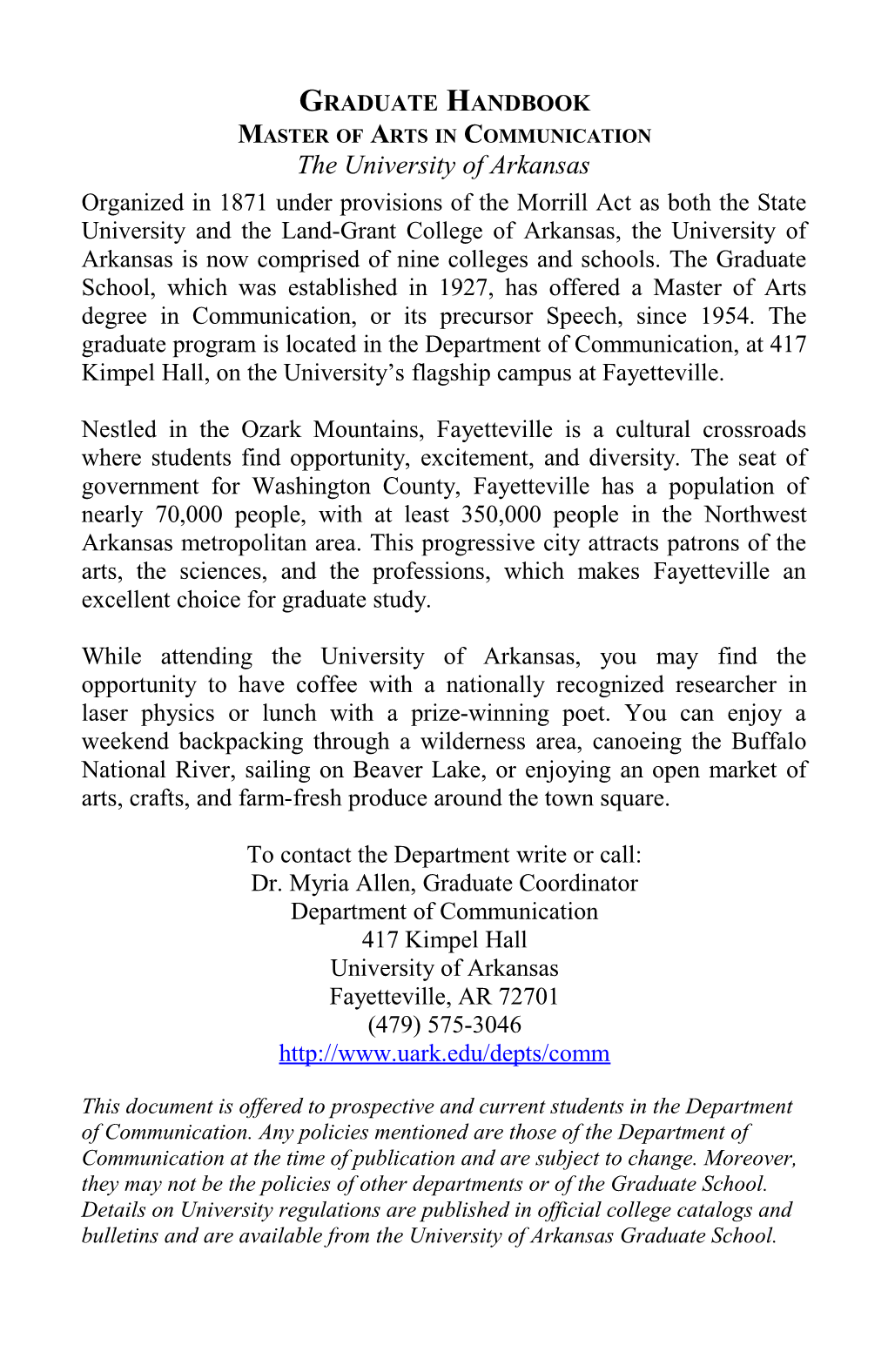 The University Of Arkansas Was Organized On March 27, 1871, And The Graduate School Was Established In 1927