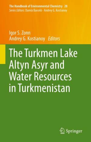The Turkmen Lake Altyn Asyr and Water Resources in Turkmenistan the Handbook of Environmental Chemistry