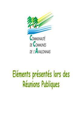 Eléments Présentés Lors Des Réunions Publiques Communauté De Communes De L’Avallonnais