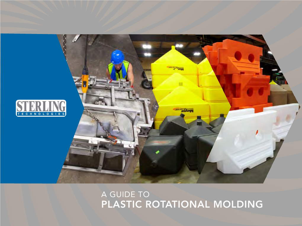 Plastic Rotational Molding in This Guide, We Will Cover