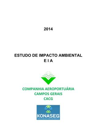 2014 Estudo De Impacto Ambiental E I a Companhia Aeroportuária Campos Gerais Cacg