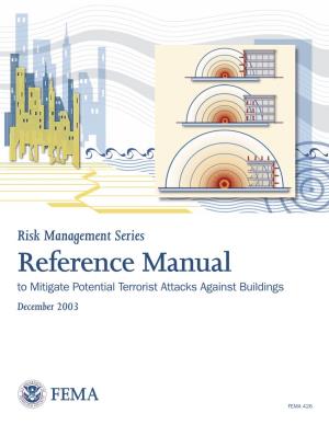 Reference Manual to Mitigate Potential Terrorist Attacks Against Buildings December 2003