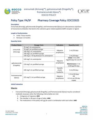 (Aimovig™), Galcanezumab (Emgality®), Fremanezumab (Ajovy®) EOCCO POLICY Policy Type: PA/SP Pharmacy Coverage Policy: EOCCO025