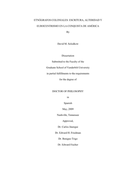 ETNÓGRAFOS COLONIALES: ESCRITURA, ALTERIDAD Y EUROCENTRISMO EN LA CONQUISTA DE AMÉRICA by David M. Solodkow Dissertation S