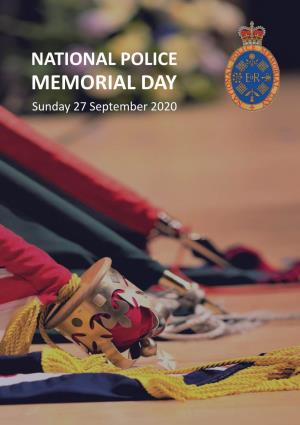 NATIONAL POLICE MEMORIAL DAY Sunday 27 September 2020 This Year, As a Nation, We Have Been Challenged in Ways We Could Never Have Anticipated